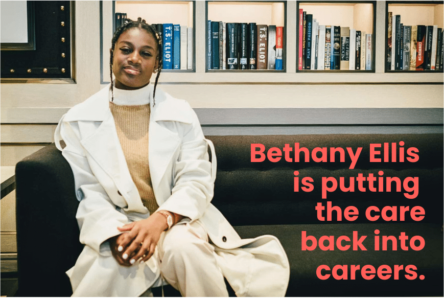 Bethany Ellis is putting the care back into careers.