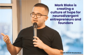 Mark Blake holding a microphone Text in picture - Mark Blake is creating a culture of hope for neurodivergent entrepreneurs and founders