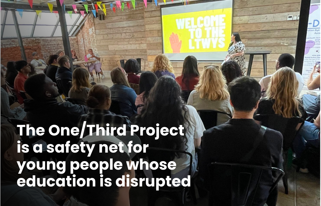 The One/Third Project is a safety net for young people whose education is disrupted