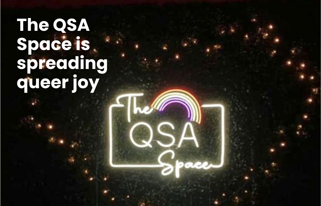 The QSA Space is spreading queer joy